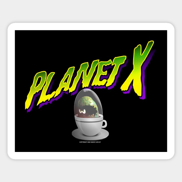 PLANET X Magnet by VanceCapleyArt1972